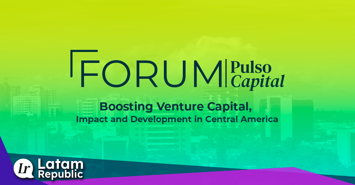 Forum Pulso Capital 2023: Boosting Venture Capital and Innovation in Central America