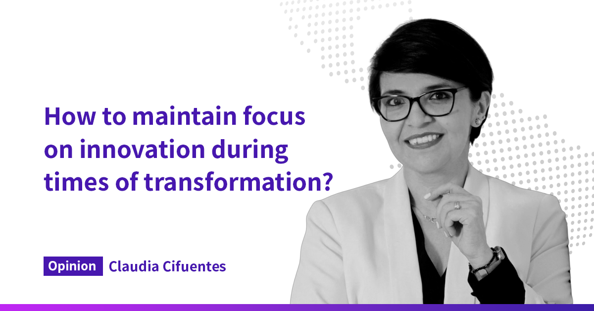 How to maintain focus on innovation during times of transformation?