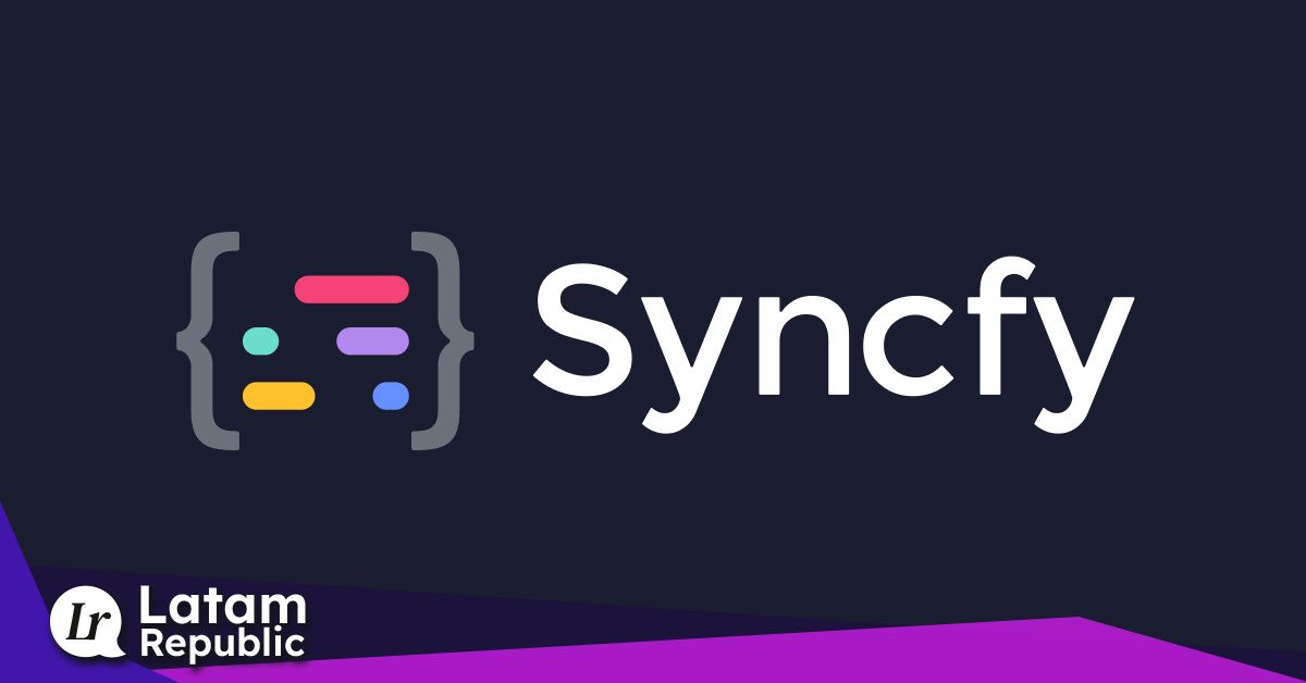 Syncfy secures $10 million investment to expand its Open Finance services in Latin America