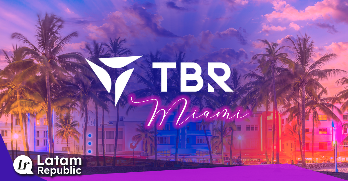 TBR Miami Summit 2023: Connecting LatAm, the Caribbean and North America