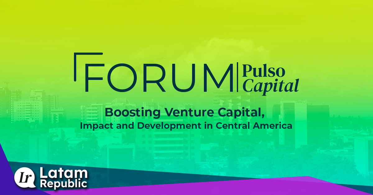 Forum Pulso Capital 2023: Boosting Venture Capital and Innovation in Central America