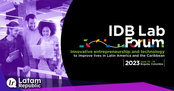 IDB Lab Forum 2023 showcases Innovation in Bogotá Colombia