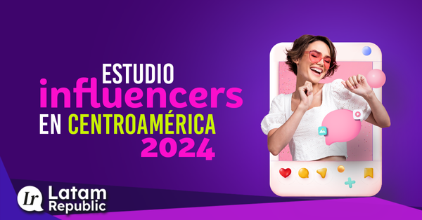 Central America's Influencers 2024: A Joint Report by ILBMetrics & HyperAuditor