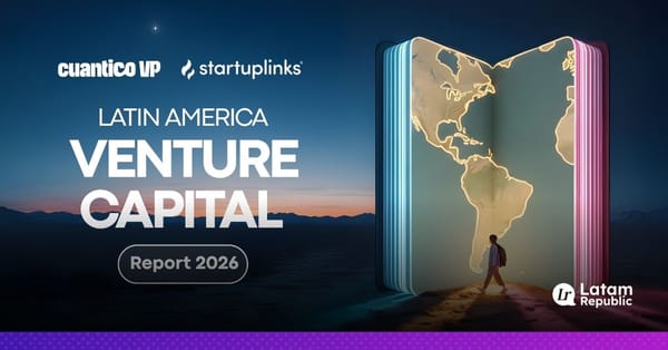 Latam VC Report 2026: Exits Surge and Stronger VC Ecosystems in Chile, Uruguay and Brazil